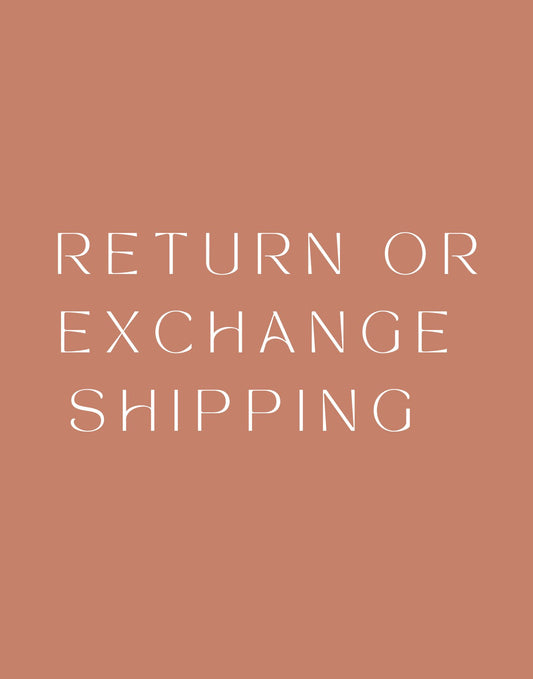 Return or Exchange Shipping